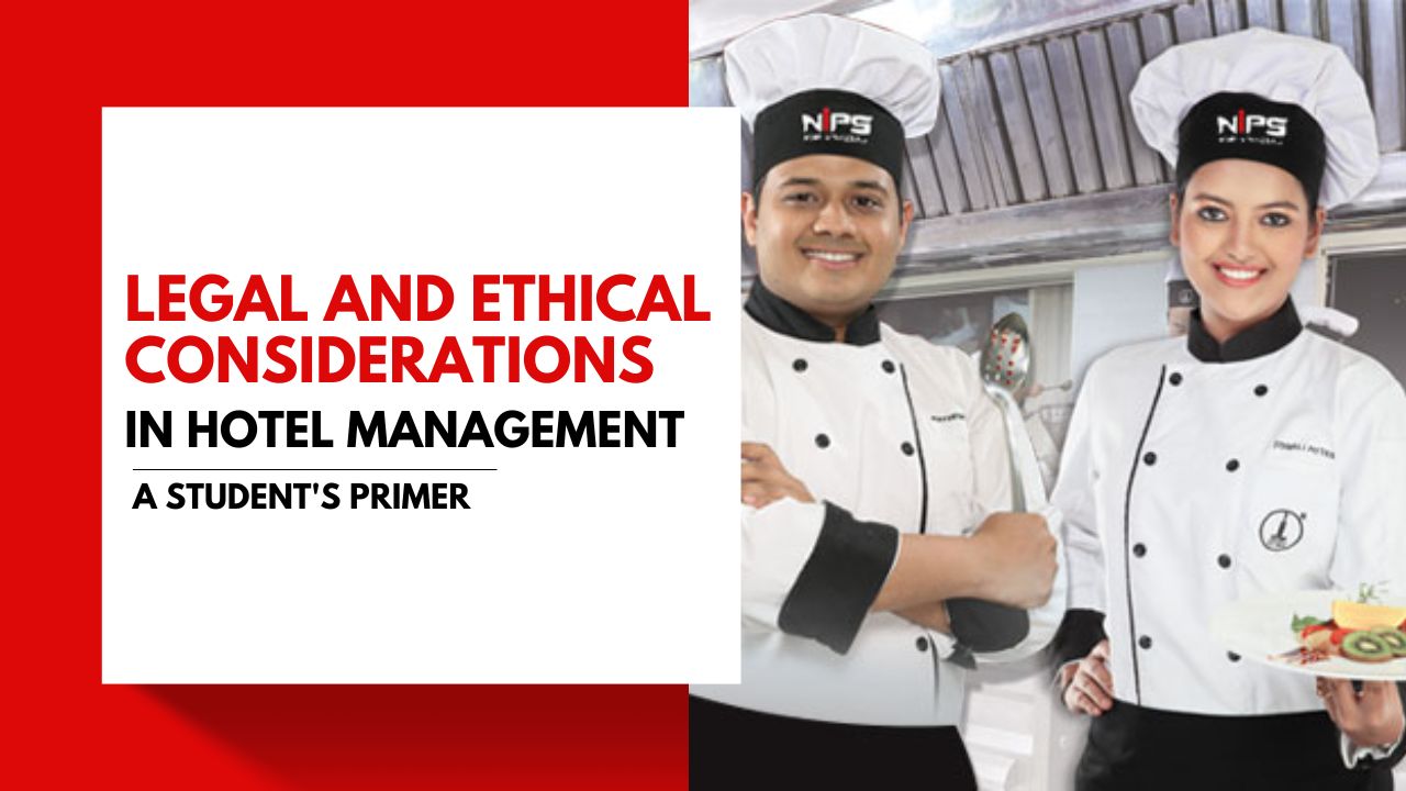 Legal and Ethical Considerations in Hotel Management